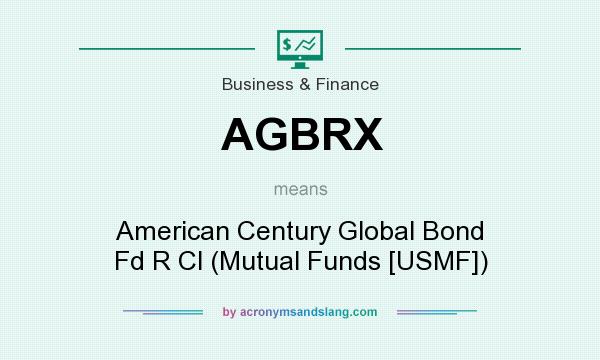 What does AGBRX mean? It stands for American Century Global Bond Fd R Cl (Mutual Funds [USMF])