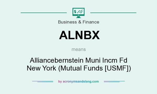 What does ALNBX mean? It stands for Alliancebernstein Muni Incm Fd New York (Mutual Funds [USMF])