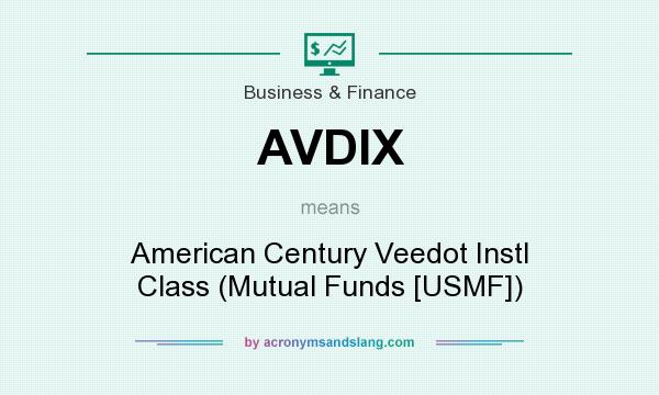 What does AVDIX mean? It stands for American Century Veedot Instl Class (Mutual Funds [USMF])