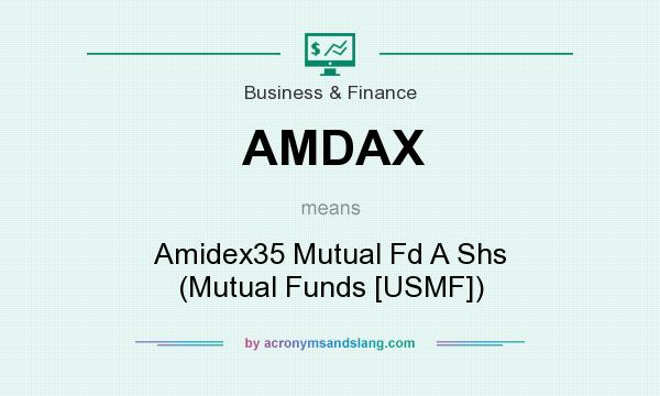 What does AMDAX mean? It stands for Amidex35 Mutual Fd A Shs (Mutual Funds [USMF])