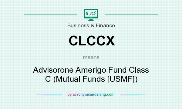What does CLCCX mean? It stands for Advisorone Amerigo Fund Class C (Mutual Funds [USMF])