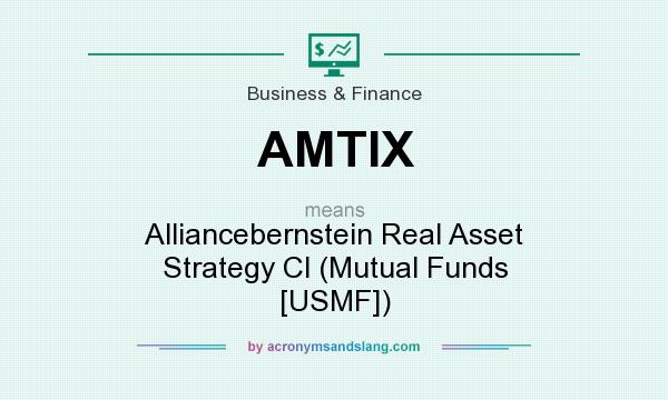 What does AMTIX mean? It stands for Alliancebernstein Real Asset Strategy Cl (Mutual Funds [USMF])