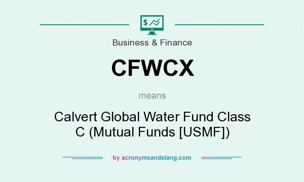 What does CFWCX mean? It stands for Calvert Global Water Fund Class C (Mutual Funds [USMF])