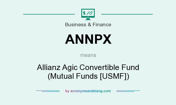 What does ANNPX mean? It stands for Allianz Agic Convertible Fund (Mutual Funds [USMF])