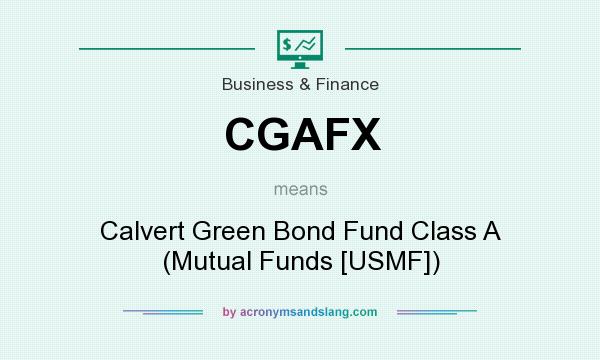 What does CGAFX mean? It stands for Calvert Green Bond Fund Class A (Mutual Funds [USMF])