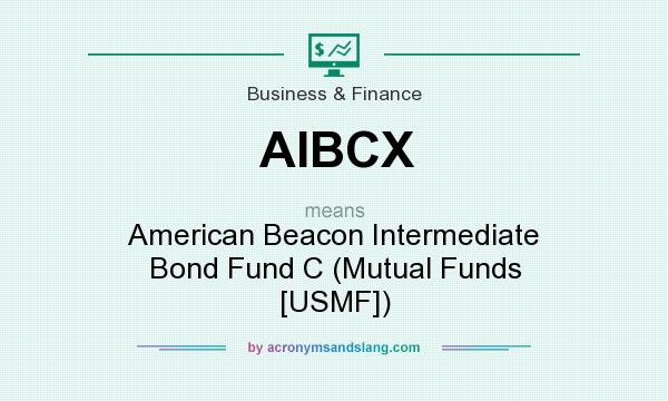 What does AIBCX mean? It stands for American Beacon Intermediate Bond Fund C (Mutual Funds [USMF])