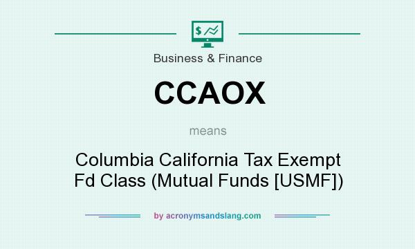 What does CCAOX mean? It stands for Columbia California Tax Exempt Fd Class (Mutual Funds [USMF])