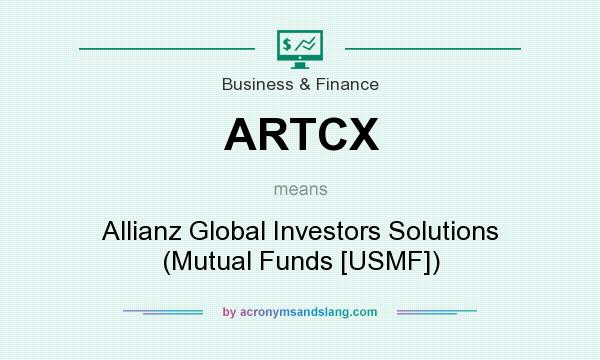 What does ARTCX mean? It stands for Allianz Global Investors Solutions (Mutual Funds [USMF])