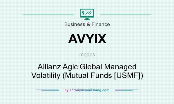 What does AVYIX mean? It stands for Allianz Agic Global Managed Volatility (Mutual Funds [USMF])