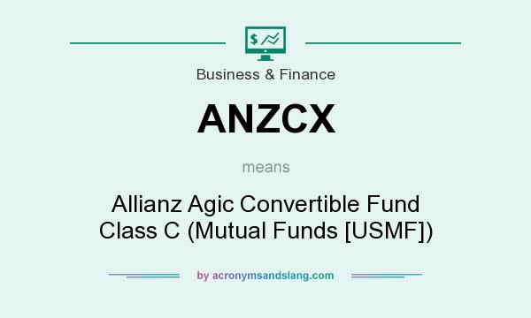 What does ANZCX mean? It stands for Allianz Agic Convertible Fund Class C (Mutual Funds [USMF])