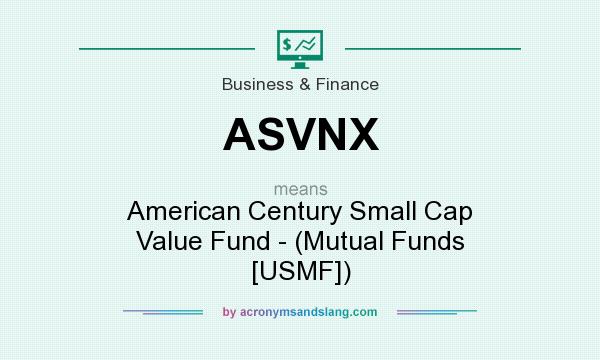 What does ASVNX mean? It stands for American Century Small Cap Value Fund - (Mutual Funds [USMF])