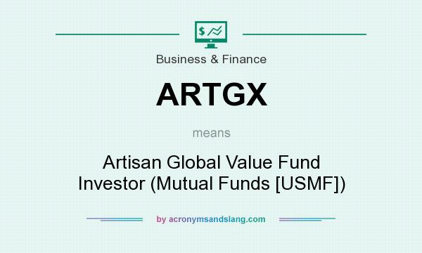 What does ARTGX mean? It stands for Artisan Global Value Fund Investor (Mutual Funds [USMF])