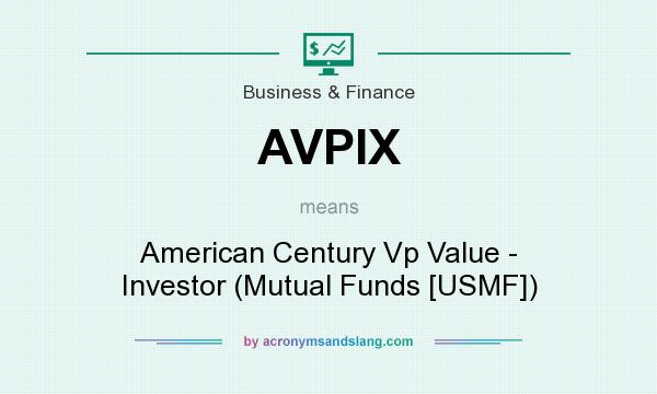 What does AVPIX mean? It stands for American Century Vp Value - Investor (Mutual Funds [USMF])