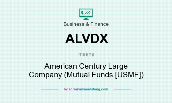 What does ALVDX mean? It stands for American Century Large Company (Mutual Funds [USMF])