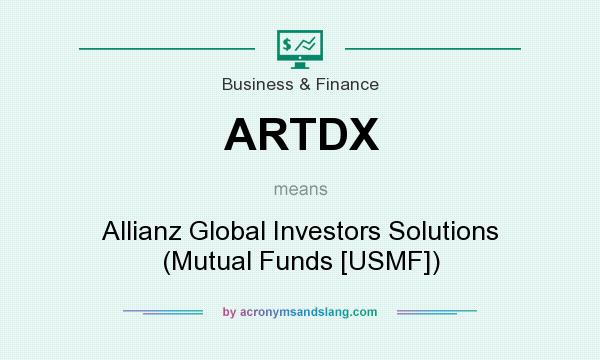 What does ARTDX mean? It stands for Allianz Global Investors Solutions (Mutual Funds [USMF])