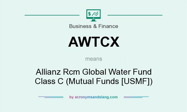 What does AWTCX mean? It stands for Allianz Rcm Global Water Fund Class C (Mutual Funds [USMF])