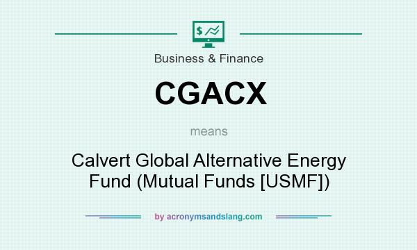 What does CGACX mean? It stands for Calvert Global Alternative Energy Fund (Mutual Funds [USMF])