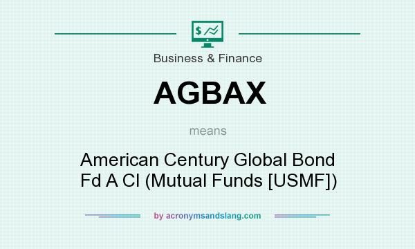 What does AGBAX mean? It stands for American Century Global Bond Fd A Cl (Mutual Funds [USMF])