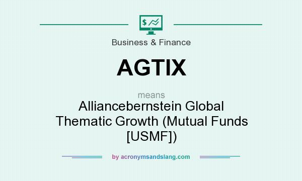 What does AGTIX mean? It stands for Alliancebernstein Global Thematic Growth (Mutual Funds [USMF])