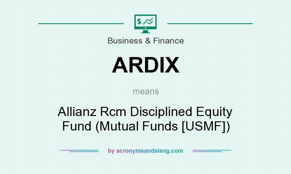 What does ARDIX mean? It stands for Allianz Rcm Disciplined Equity Fund (Mutual Funds [USMF])