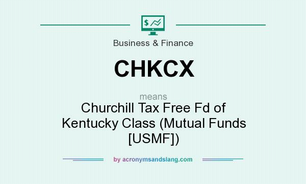 What does CHKCX mean? It stands for Churchill Tax Free Fd of Kentucky Class (Mutual Funds [USMF])