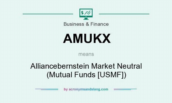 What does AMUKX mean? It stands for Alliancebernstein Market Neutral (Mutual Funds [USMF])