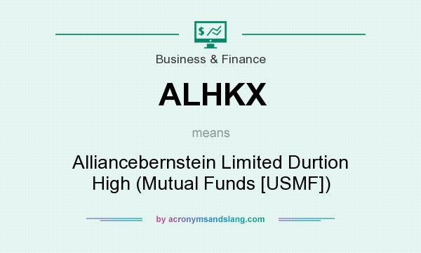 What does ALHKX mean? It stands for Alliancebernstein Limited Durtion High (Mutual Funds [USMF])