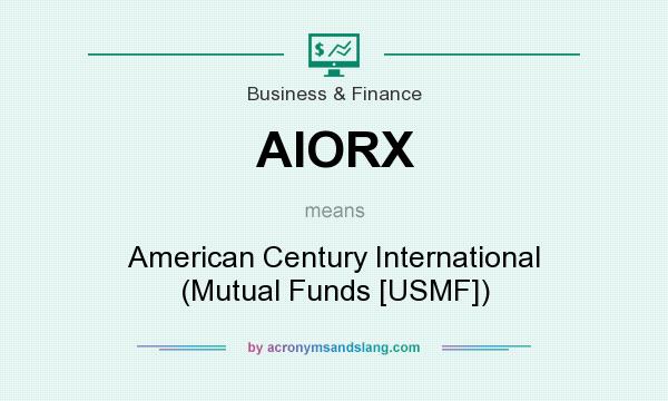 What does AIORX mean? It stands for American Century International (Mutual Funds [USMF])