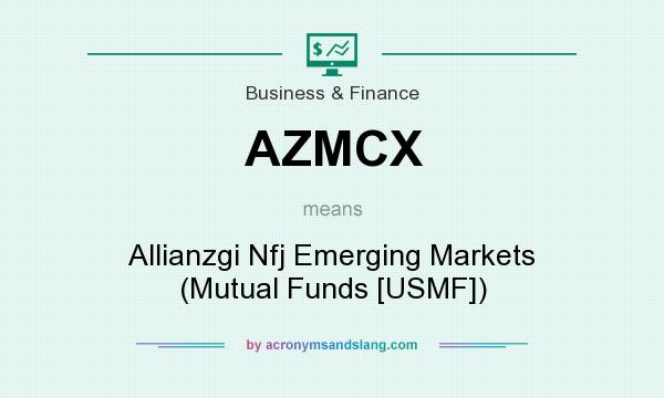 What does AZMCX mean? It stands for Allianzgi Nfj Emerging Markets (Mutual Funds [USMF])