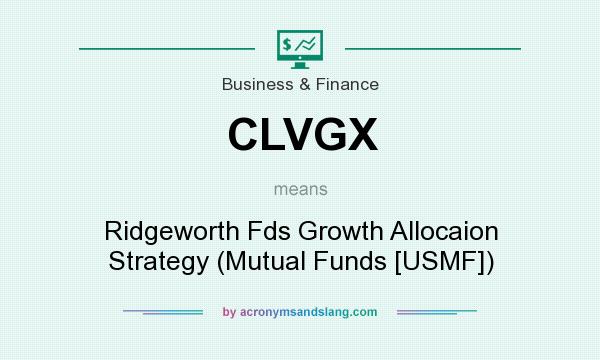 What does CLVGX mean? It stands for Ridgeworth Fds Growth Allocaion Strategy (Mutual Funds [USMF])