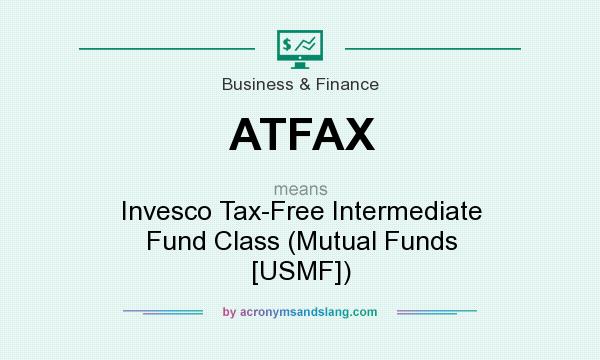 What does ATFAX mean? It stands for Invesco Tax-Free Intermediate Fund Class (Mutual Funds [USMF])