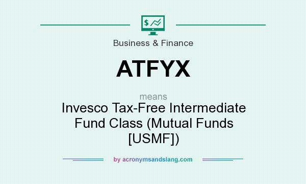 What does ATFYX mean? It stands for Invesco Tax-Free Intermediate Fund Class (Mutual Funds [USMF])