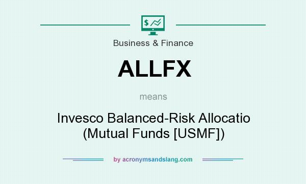 What does ALLFX mean? It stands for Invesco Balanced-Risk Allocatio (Mutual Funds [USMF])