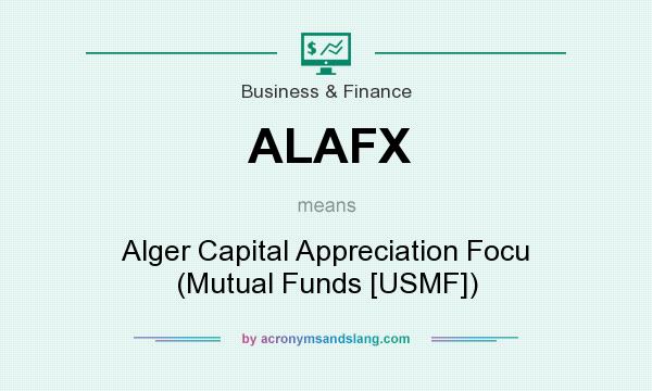 What does ALAFX mean? It stands for Alger Capital Appreciation Focu (Mutual Funds [USMF])