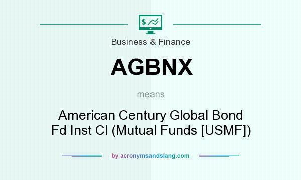 What does AGBNX mean? It stands for American Century Global Bond Fd Inst Cl (Mutual Funds [USMF])