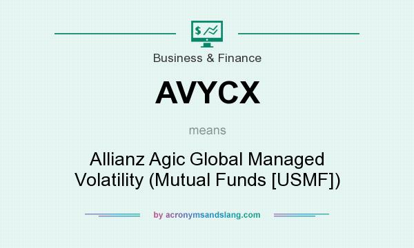 What does AVYCX mean? It stands for Allianz Agic Global Managed Volatility (Mutual Funds [USMF])
