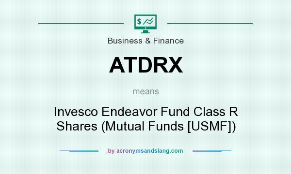 What does ATDRX mean? It stands for Invesco Endeavor Fund Class R Shares (Mutual Funds [USMF])