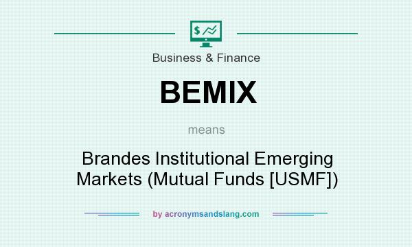 What does BEMIX mean? It stands for Brandes Institutional Emerging Markets (Mutual Funds [USMF])