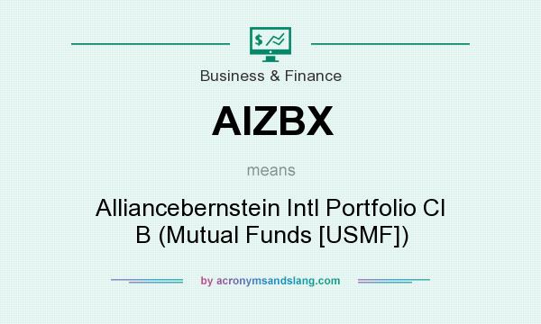 What does AIZBX mean? It stands for Alliancebernstein Intl Portfolio Cl B (Mutual Funds [USMF])