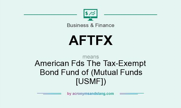 What does AFTFX mean? It stands for American Fds The Tax-Exempt Bond Fund of (Mutual Funds [USMF])