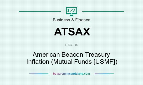 What does ATSAX mean? It stands for American Beacon Treasury Inflation (Mutual Funds [USMF])