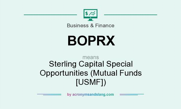 What does BOPRX mean? It stands for Sterling Capital Special Opportunities (Mutual Funds [USMF])
