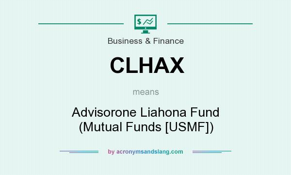 What does CLHAX mean? It stands for Advisorone Liahona Fund (Mutual Funds [USMF])