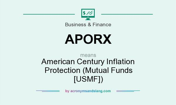 What does APORX mean? It stands for American Century Inflation Protection (Mutual Funds [USMF])