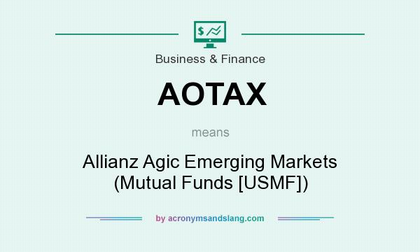 What does AOTAX mean? It stands for Allianz Agic Emerging Markets (Mutual Funds [USMF])