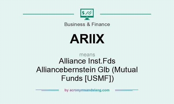 What does ARIIX mean? It stands for Alliance Inst.Fds Alliancebernstein Glb (Mutual Funds [USMF])