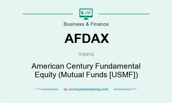What does AFDAX mean? It stands for American Century Fundamental Equity (Mutual Funds [USMF])