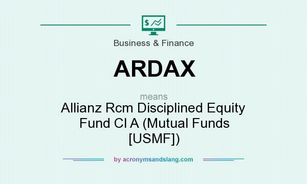 What does ARDAX mean? It stands for Allianz Rcm Disciplined Equity Fund Cl A (Mutual Funds [USMF])