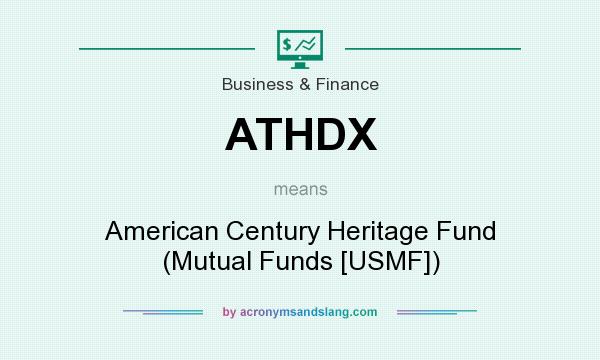 What does ATHDX mean? It stands for American Century Heritage Fund (Mutual Funds [USMF])