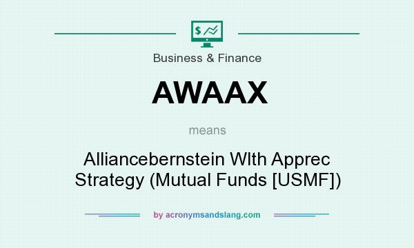 What does AWAAX mean? It stands for Alliancebernstein Wlth Apprec Strategy (Mutual Funds [USMF])